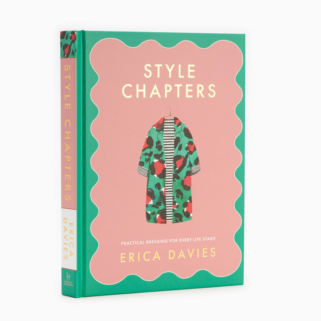 Style Chapters: Practical Dressing for Every Life Stage by Erica Davies