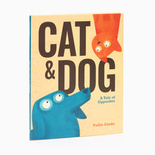 Load image into Gallery viewer, Front cover of the cat & dog a tale of opposites book by Tullio Corda. Image of orange cat illustration and a blue dog illustration