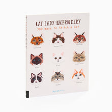 Load image into Gallery viewer, Cat Lady Embroidery: 380 Ways to Stitch a Cat