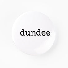 Load image into Gallery viewer, The Fashion Show Dundee Button Badge
