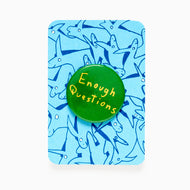 Enough Questions badge by Struan Haswell with green text on a bright blue illustrated backing card