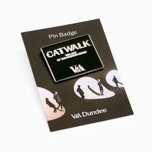Load image into Gallery viewer, Catwalk Exhibition enamel pin inspired by The Art of the Fashion Show at V&amp;A Dundee
