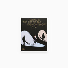 Load image into Gallery viewer, Book cover titled 'Catwalk: The Art of the Fashion Show A-Z' on a white background and text Vitra Design Museum
