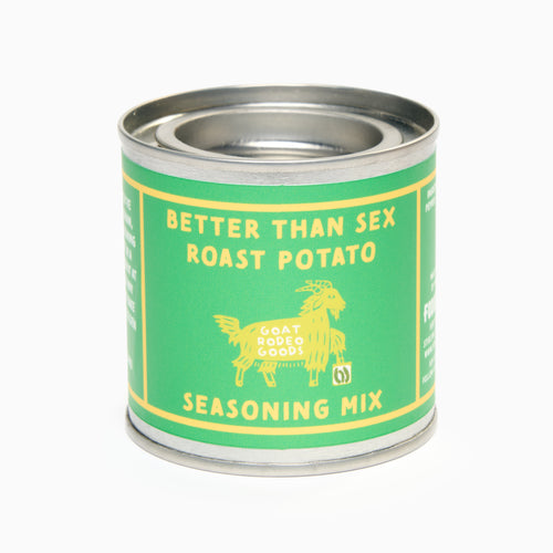 A tin can labeled 'Better Than Sex Roast Potato Seasoning Mix' with a green and white color scheme and a goat illustration.