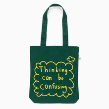 Load image into Gallery viewer, Thinking Can Be Confusing tote bag by Struan Haswell in forest green organic cotton with yellow text design
