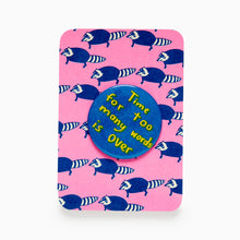 Load image into Gallery viewer, Too Many Words badge by Struan Haswell on a pink illustrated backing card with blue fish pattern
