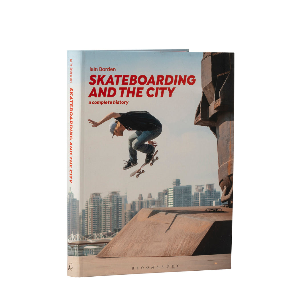 Skateboarding and the City : A Complete History