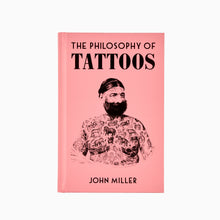 Load image into Gallery viewer, The Philosophy of Tattoos
