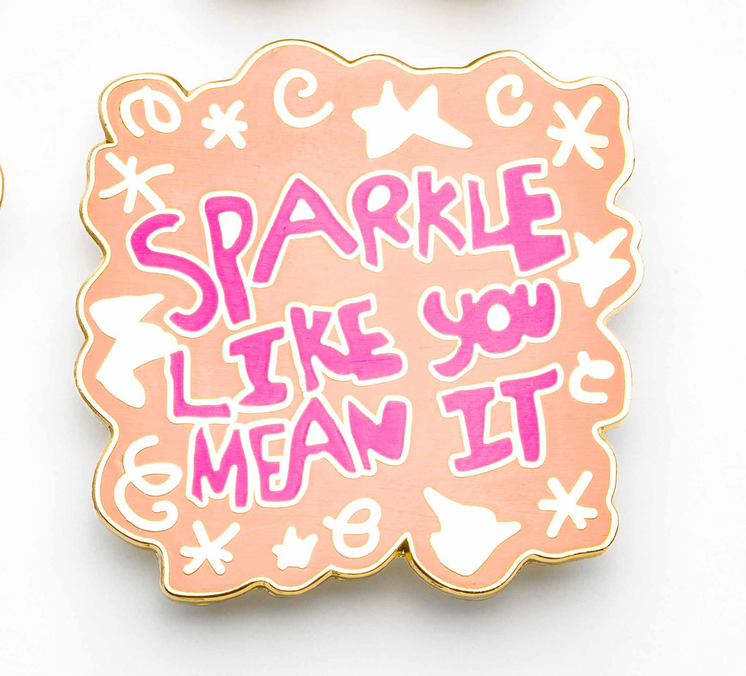 Sparkle Like You Mean It Pin Badge